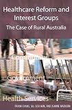 Healthcare Reform and Interest Groups: Catalysts and Barriers in Rural Australia