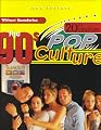The 90's (20th Century Pop Culture)