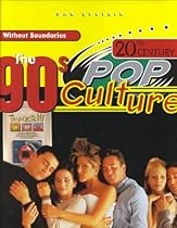 The 90s (20th Century Pop Culture) The 90s (20th Century Pop Culture)
