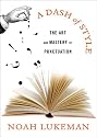 A Dash of Style: The Art and Mastery of Punctuation