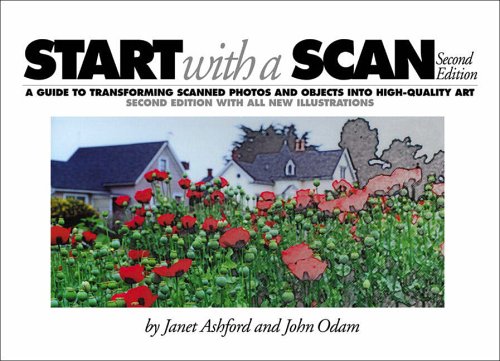 Start with a Scan: a Guide to Transforming Scanned Images and Objects into High-Quality Art