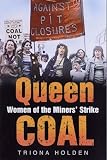 Cover of Queen Coal by Triona Holden 0750939710