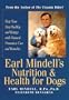 Earl Mindell's Nutrition & Health for Dogs: Keep Your Dog Healthy and Happy with Natural Preventative Care and Remedies