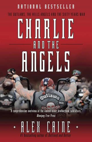 Charlie and the Angels: The Outlaws, the Hells Angels and the Sixty Years War