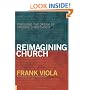 Reimagining Church: Pursuing the Dream of Organic Christianity