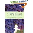 The Wine Lover's Guide to the Wine Country: The Best of Napa, Sonoma, and Mendocino