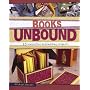Books Unbound: 20 Innovative Bookmaking Projects