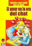 Manual Para Ligar En La Web - El Amor En La Era del Chat (Spanish Edition)