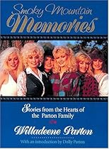 Smoky Mountain Memories: Stories from the Hearts of the Parton Family Smoky Mountain Memories: Stories from the Hearts of the Parton Family