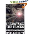 The Boys on the Tracks:  Death, Denial, and a Mother's Crusade to Bring Her Son's Killers to Justice