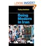 Being Modern in Iran (The CERI Series in Comparative Politics and International Studies)