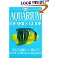 Aquarium Owner's Guide: The Complete Illustrated Guide To The Home Aquarium by Gina Sandford