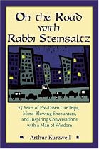 On the Road with Rabbi Steinsaltz: 25 Years of Pre-Dawn Car Trips, Mind-Blowing Encounters, and Inspiring Conversations with a Man of Wisdom