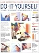 Do-it-yourself: A Complete Beginner's Home Improvement Manual (Home Decorating, Repairs & Maintenance)