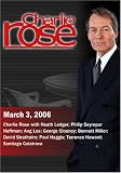 DVD : Charlie Rose with Heath Ledger; Philip Seymour Hoffman; Ang Lee; George Clooney; Bennett Miller; David Strathairn; Paul Haggis; Terrence Howard; Santiago Calatrava (March 3, 2006)