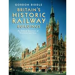 Britain's Historic Railway Buildings: An Oxford Gazetteer of Structures and Sites