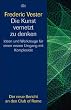 Die Kunst vernetzt zu denken: Ideen und Werkzeuge f�r einen neuen Umgang mit Komplexit�t: Ideen und Werkzeuge f�r einen neuen Umgang mit Komplexit�t. Ein Bericht an den Club of Rome