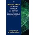 Die Kunst vernetzt zu denken: Ideen und Werkzeuge f�r einen neuen Umgang mit Komplexit�t: Ideen und Werkzeuge f�r einen neuen Umgang mit Komplexit�t. Ein Bericht an den Club of Rome