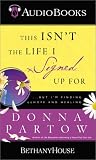 Review Bethany House Publishers  / This Isn't the Life I Signed Up for: But I'm Finding Hope and Healing with Book(s)