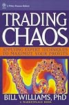 Trading Chaos: Applying Expert Techniques to Maximize Your Profits (A Marketplace Book)