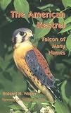 The American Kestrel: Falcon Of Many Names