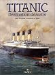 Le Titanic. Destination d�sastre