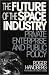 The Future of the Space Industry: Private Enterprise and Public Policy