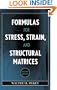 Formulas for Stress, Strain, and Structural Matrices