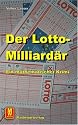 Der Lottomilliardär: Ein mathematischer Krimi