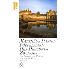 Matth�us Daniel P�ppelmann: Der Dresdner Zwinger: Vom Festbau zur Museum