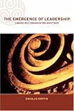 The Emergence of Leadership: Linking Self-organization and Ethics (Complexity and Emergence in Organisations)