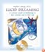 Lucid Dreaming: A Concise Guide to Awakening in Your Dreams and in Your Life