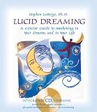 Lucid Dreaming: A Concise Guide to Awakening in Your Dreams and in Your Life with CDROM