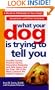 What Your Dog Is Trying To Tell You: A Head-To-Tail Guide To Your Dog's Symptoms & Their Solutions