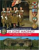  : Hommes Et Ouvrages De La Ligne Maginot