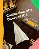 Confessions of a Divorced Kid