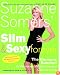 Suzanne Somers' Slim and Sexy Forever: The Hormone Solution for Permanent Weight Loss and Optimal Living