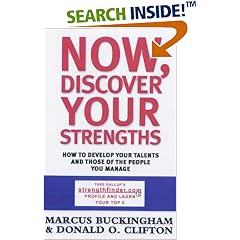 Now, Discover Your Strengths: How to Develop Your Talents and Those of the People You Manage
