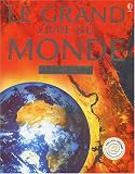 Revue Usborne Publishing  / Le grand livre du monde : Avec atlas