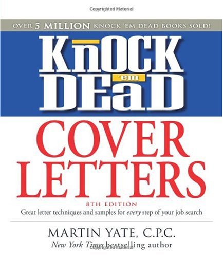 Knock 'em Dead Cover Letters: Features the Latest Information on: Online Postings, Email Techniques, and Follow-up Strategies (Cover Letters That Knock 'em Dead)
