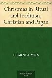 Christmas in Ritual and Tradition, Christian and Pagan