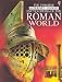 Encyclopedia of the Roman World (History Encyclopedias)
