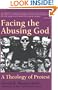 Facing the Abusing God: A Theology of Protest