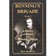 Benning's Brigade, Vol. 1: A History and Roster of the Fifteenth Georgia by J. David Dameron