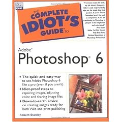 Complete Idiot's Guide to Adobe Photoshop 6