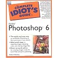 Complete Idiot's Guide to Adobe Photoshop 6