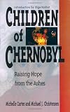 Children of Chernobyl : Raising Hope from the Ashes