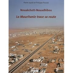 Nouakchott-Nouadhibou La Mauritanie trace sa route