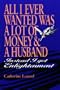 All I Ever Wanted Was a Lot of Money and a Husband: Instead I Got Enlightenment