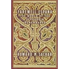 Farewell Espana: The World Of The Sephardim Rememb